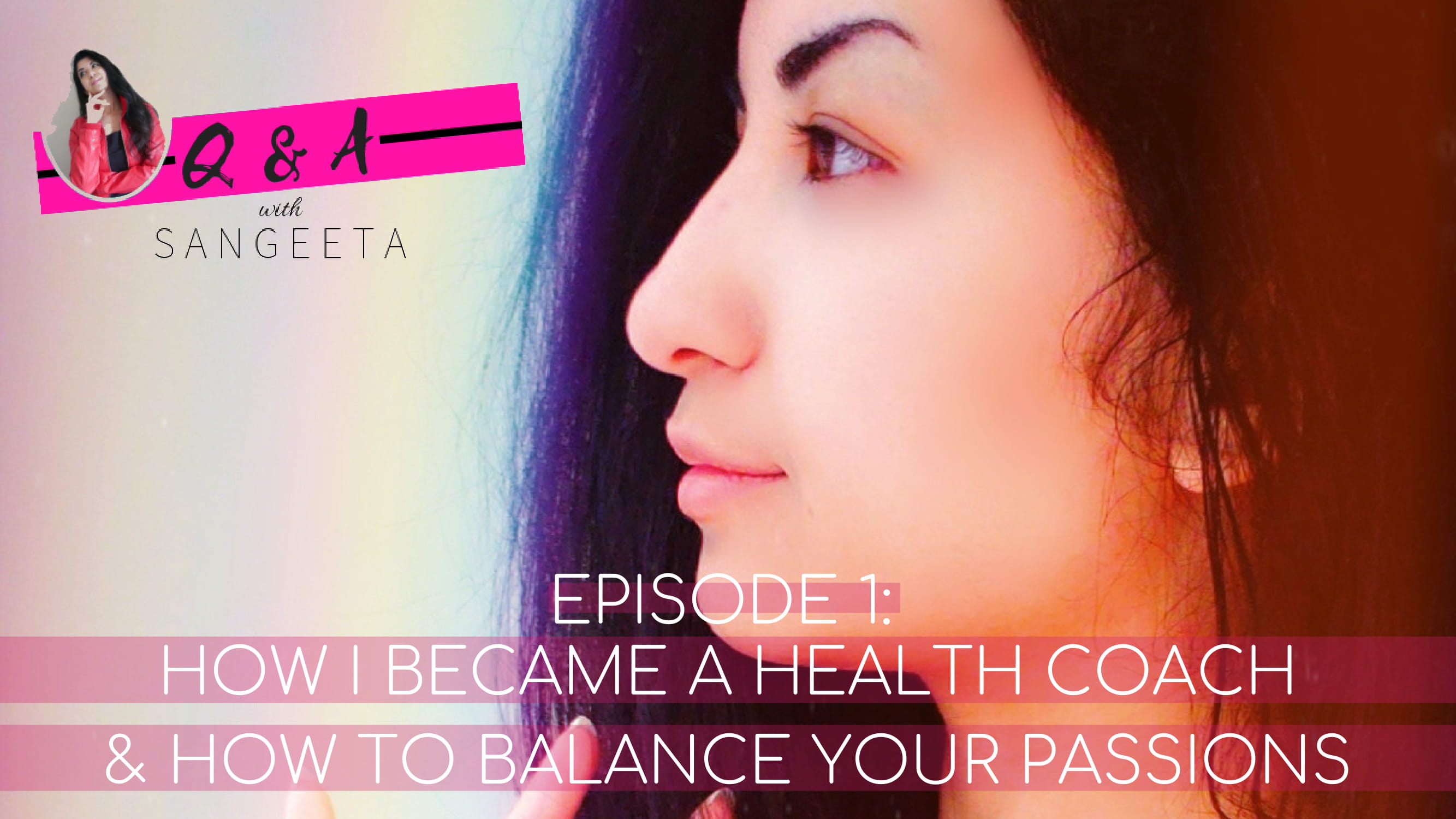 How to Balance Your Passions & How I Became a Health Coach (2)-1
